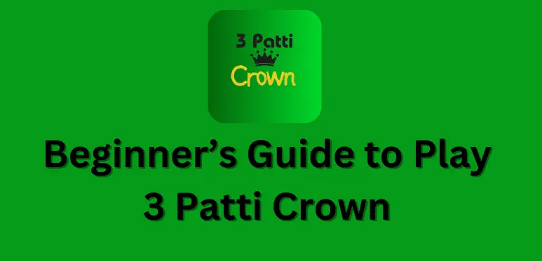 A realistic, high-quality illustration of a Teen Patti card table with poker chips, three playing cards face down, and a smartphone showing the 3 Patti Crown app interface. Background should show a beginner player sitting confidently with a focused expression. The mood is vibrant but slightly educational, symbolizing learning and strategy.