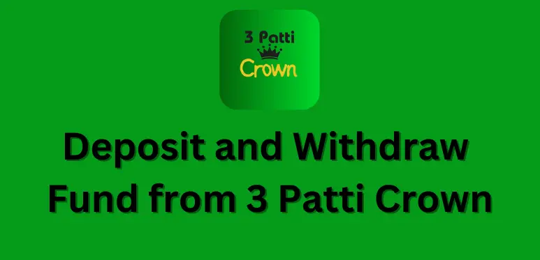 deposit and withdraw money from teen patti crown
