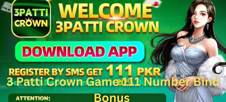 Mobile screen showing 3 Patti Crown number bind bonus of 111 rupees